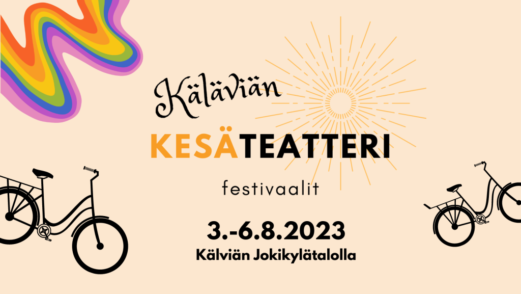 Käläviän kesäteatterifestivaalit 3.-6.8.2023 Kälviän Jokikylätalolla